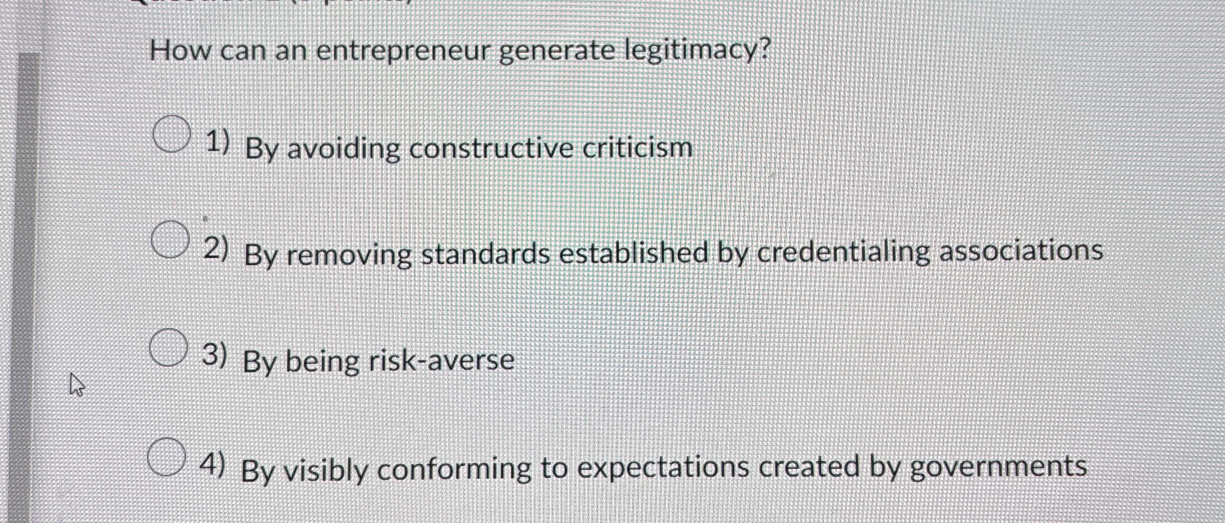  How can an entrepreneur generate legitimacy? By avoiding constructive criticism By