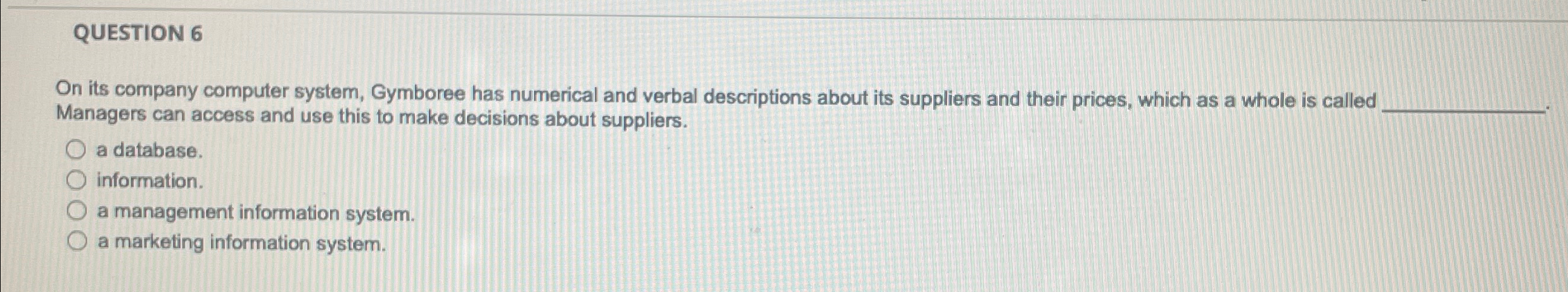  QUESTION 6 On its company computer system, Gymboree has numerical and
