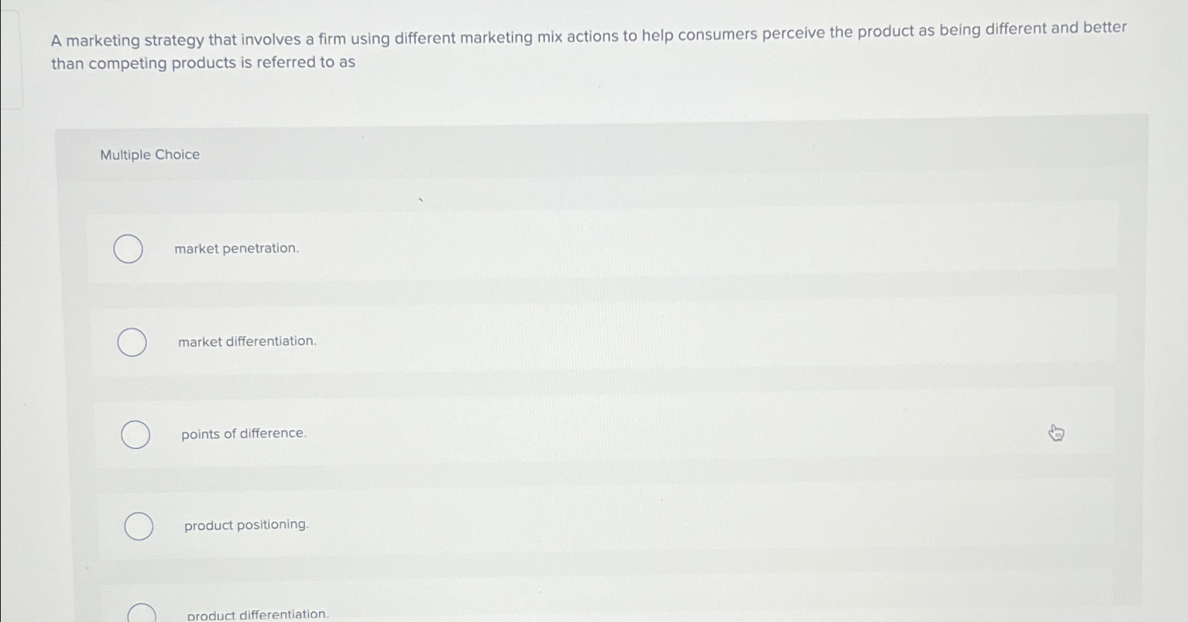  A marketing strategy that involves a firm using different marketing mix