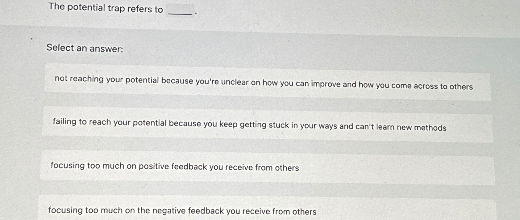  The potential trap refers to Select an answer: not reaching your