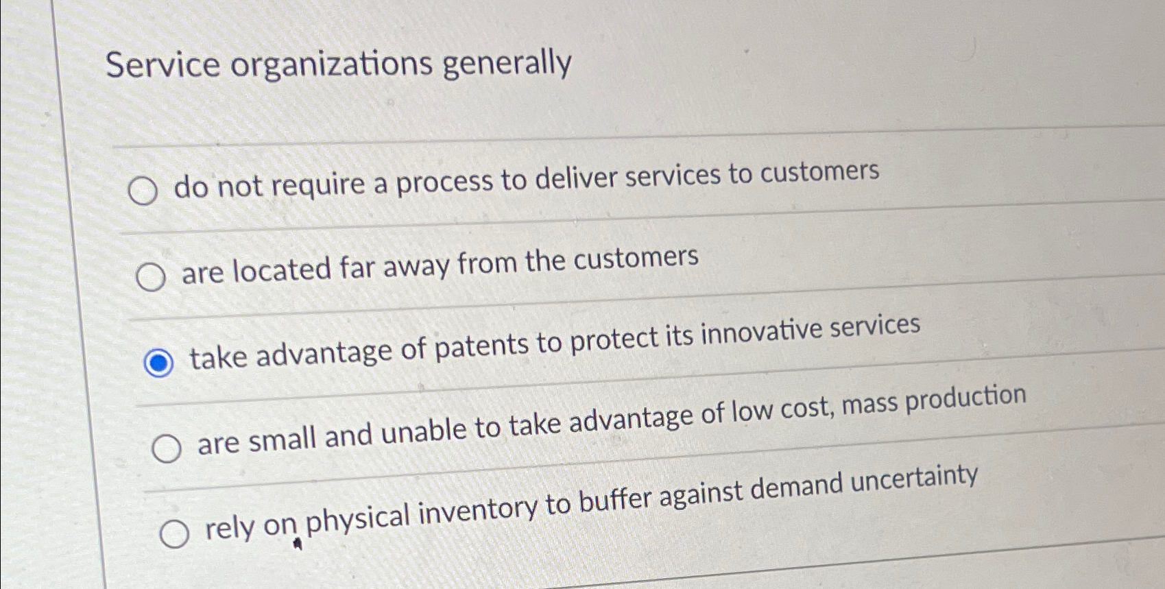  Service organizations generally do not require a process to deliver services