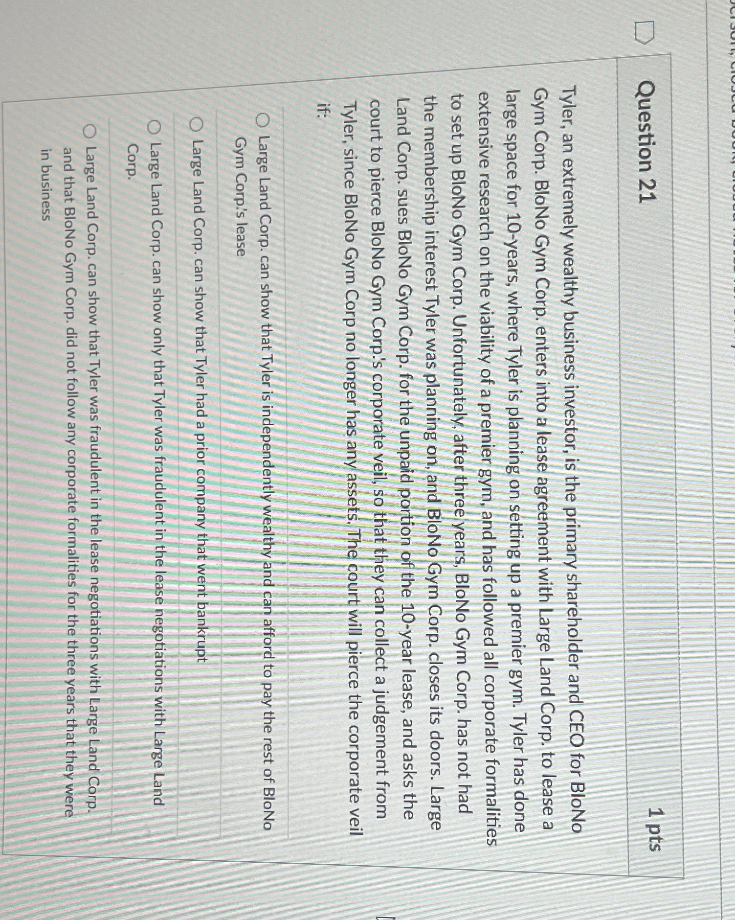  Question 21 1pts Tyler, an extremely wealthy business investor, is the