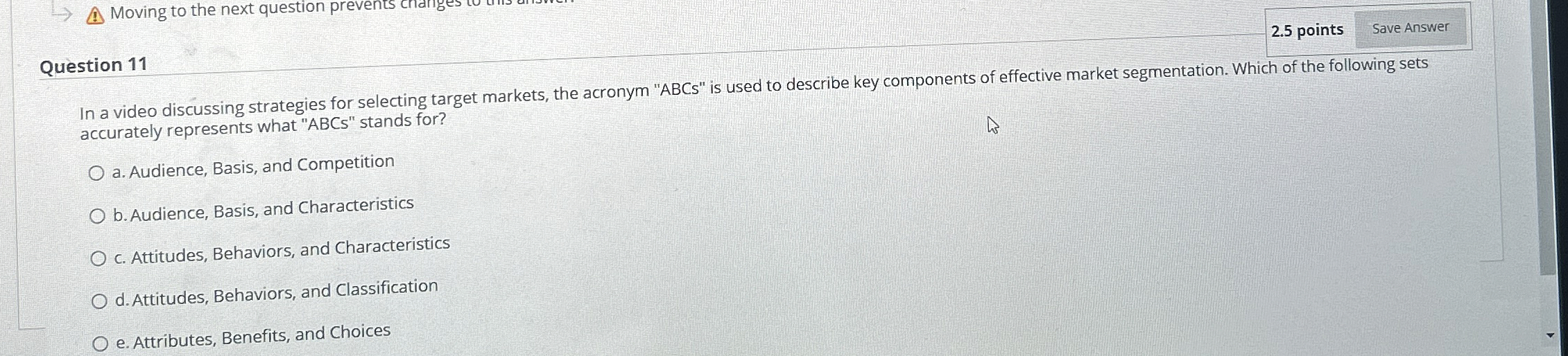  Question 11 accurately represents what "ABCs" stands for? a. Audience, Basis,