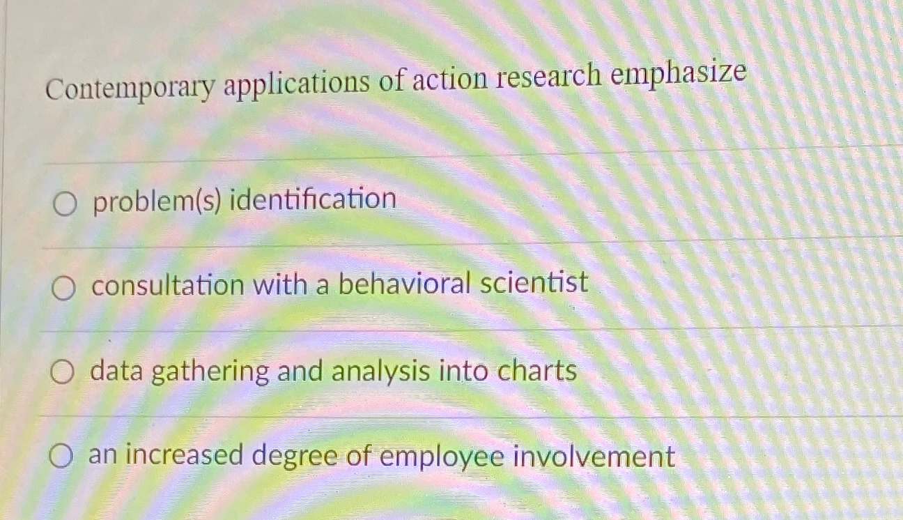  Contemporary applications of action research emphasize problem(s) identification consultation with a
