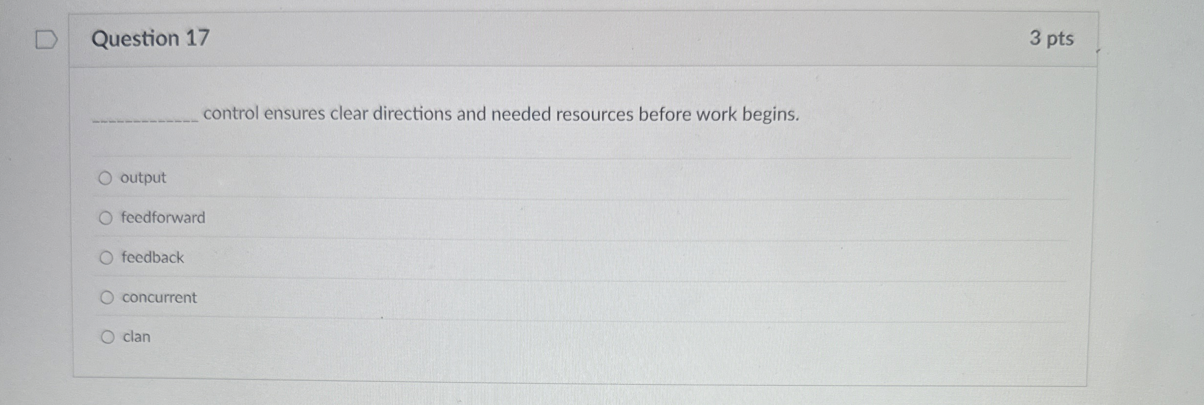  Question 17 control ensures clear directions and needed resources before work