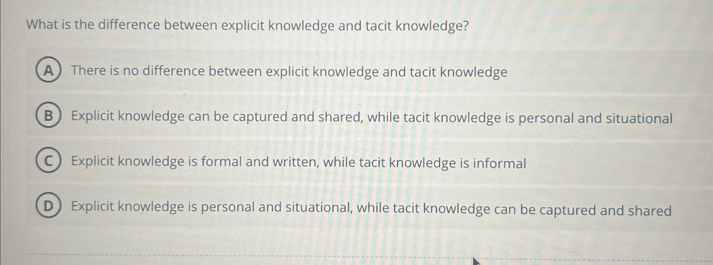  What is the difference between explicit knowledge and tacit knowledge? There