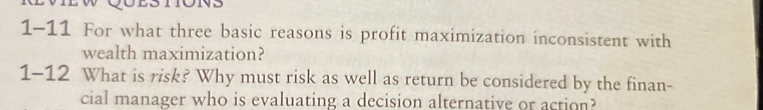  1-12 What is risk? Why must risk as well as return
