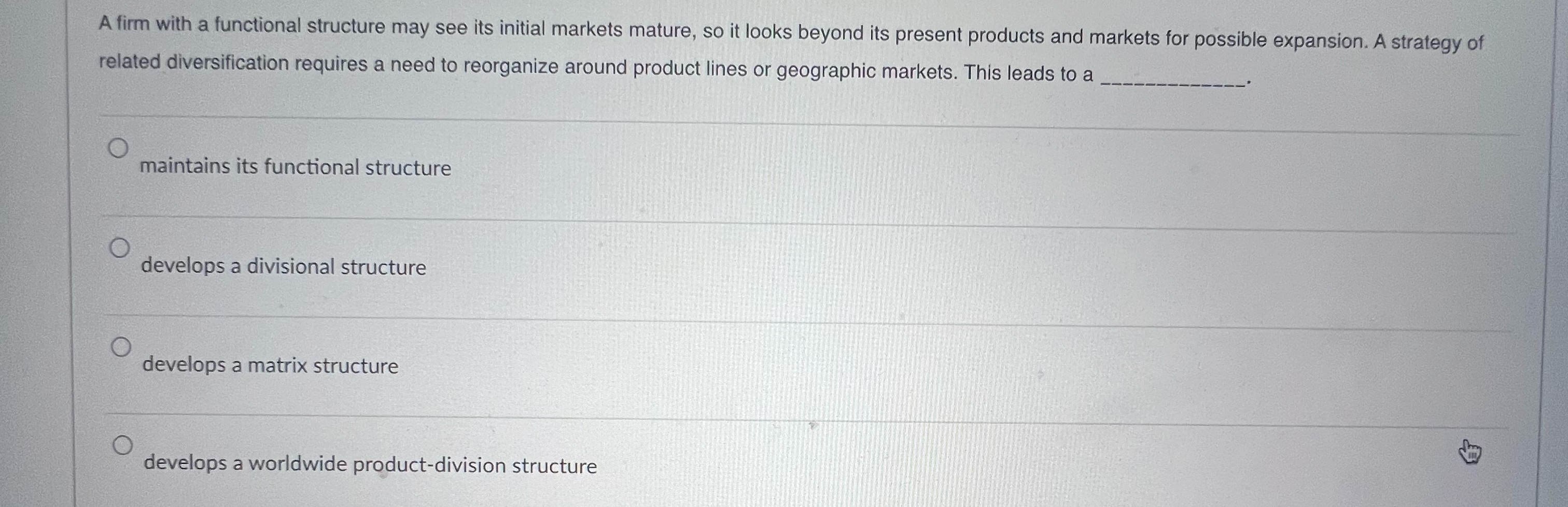  A firm with a functional structure may see its initial markets