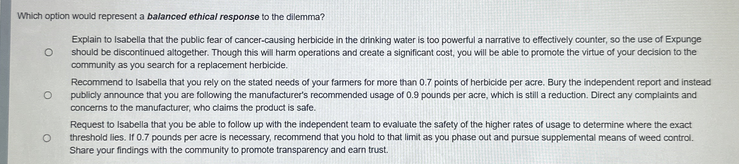  Which option would represent a balanced ethical response to the dilemma?