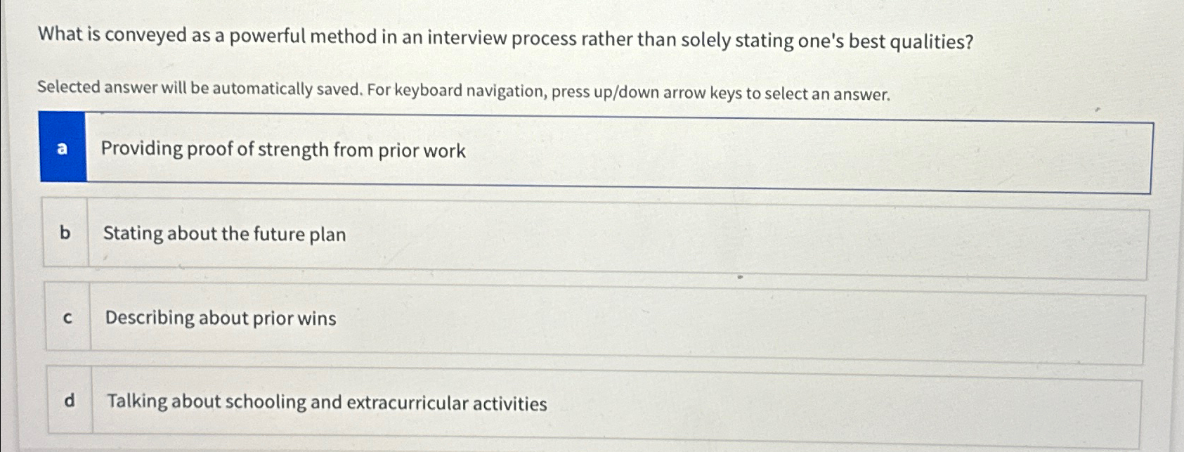  What is conveyed as a powerful method in an interview process