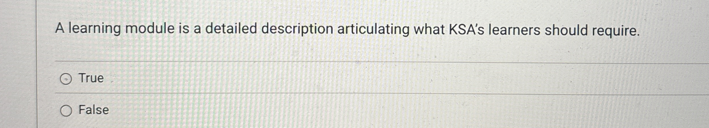  A learning module is a detailed description articulating what KSA's learners