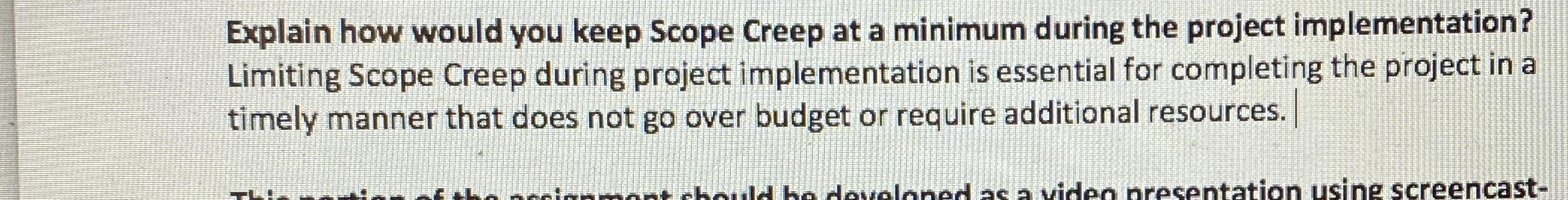  Explain how would you keep Scope Creep at a minimum during