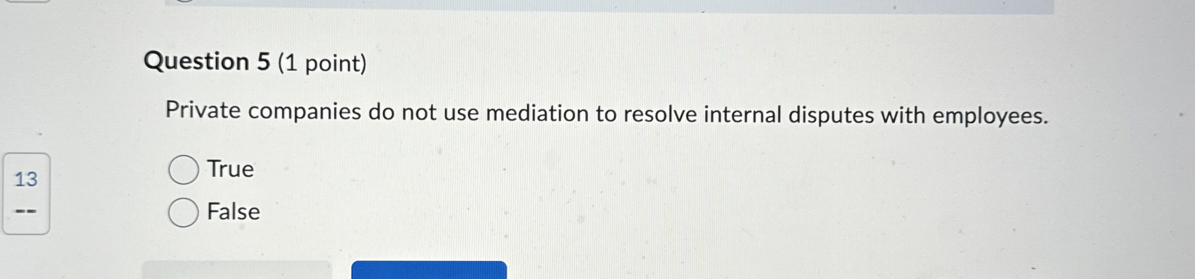  Question 5(1 point) Private companies do not use mediation to resolve