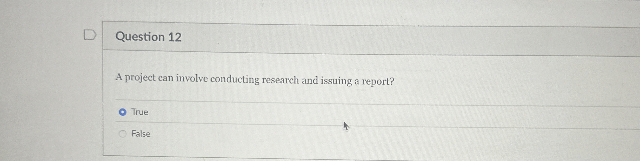  Question 12 A project can involve conducting research and issuing a
