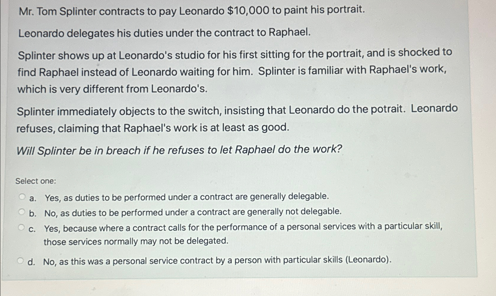  Mr. Tom Splinter contracts to pay Leonardo $10,000 to paint his