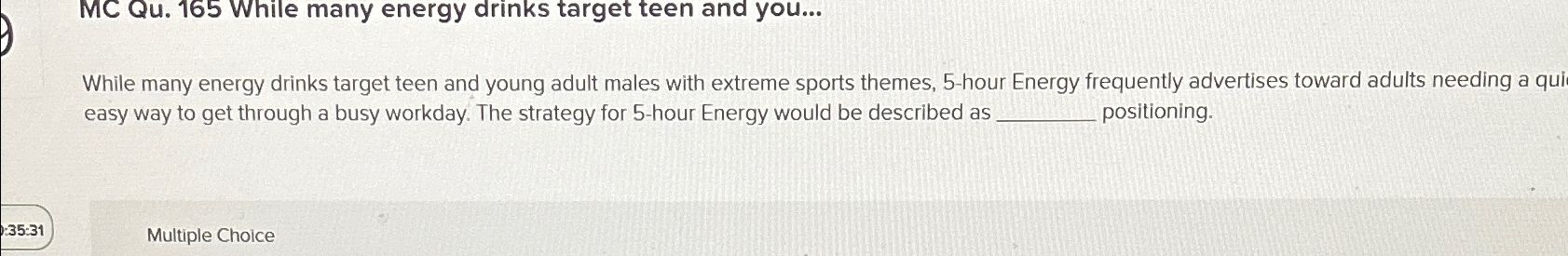  MC Qu.165 While many energy drinks target teen and you... While