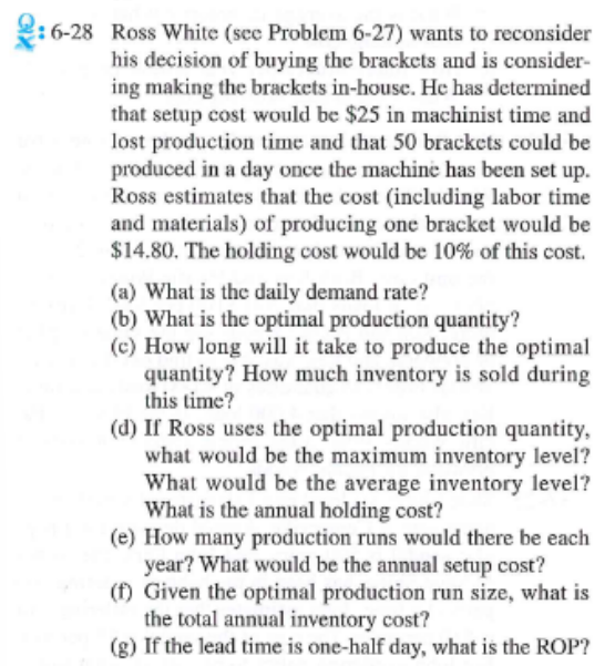 Using excel, solve a-g please.: 6-28 Ross White (see Problem 6-27)