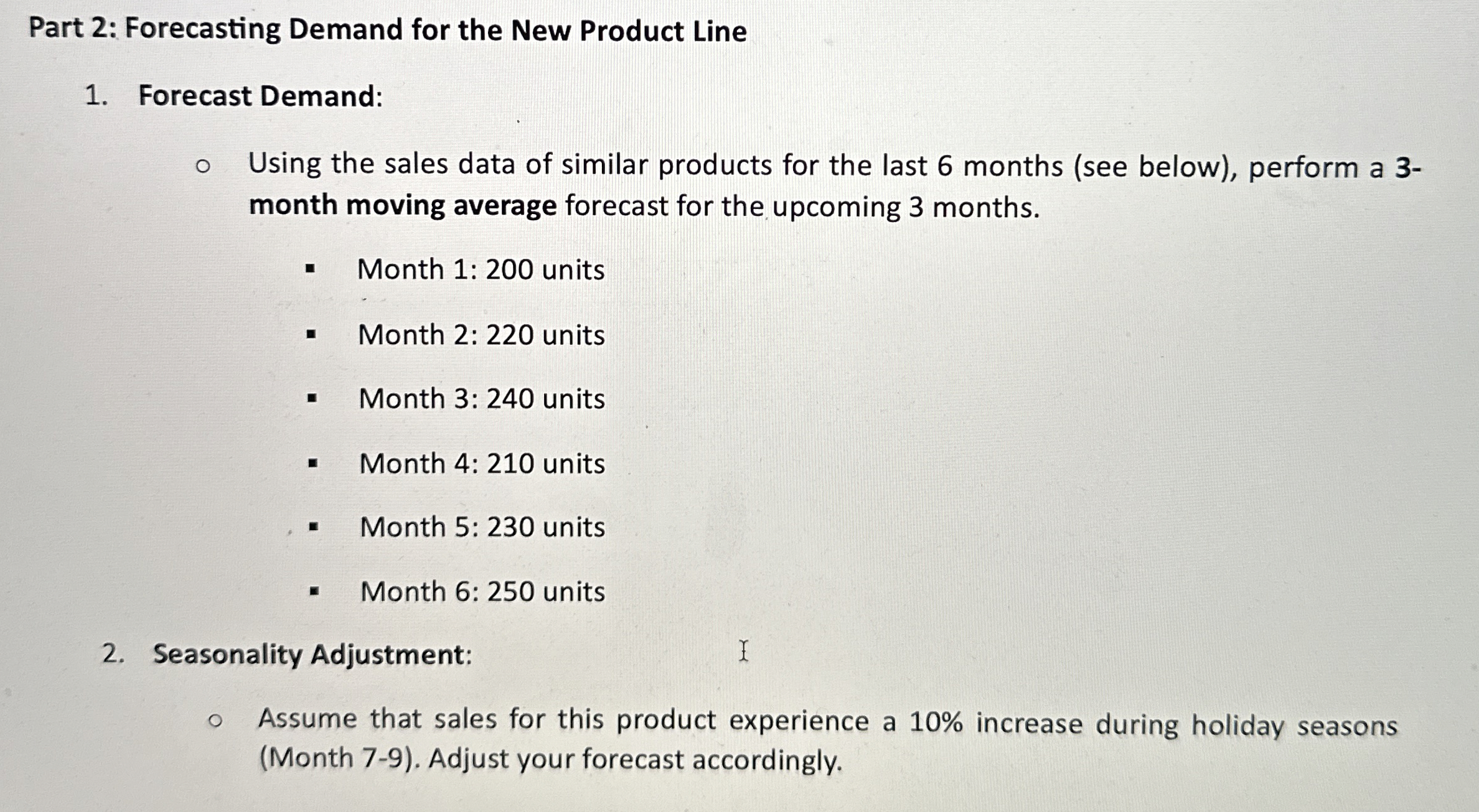  Part 2: Forecasting Demand for the New Product Line Forecast Demand: