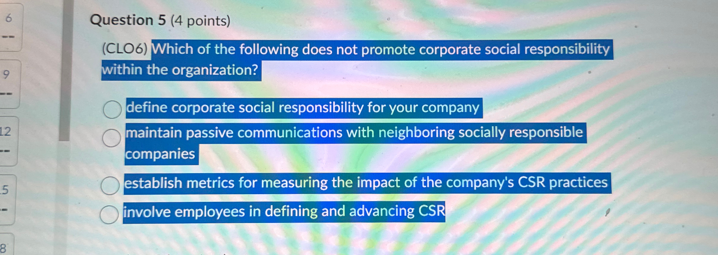  Question 5(4 points) (CLO6) Which of the following does not promote