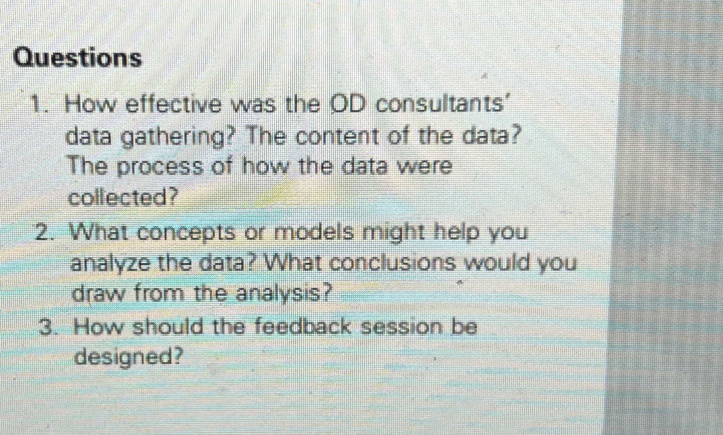  Questions How effective was the OD consultants' data gathering? The content