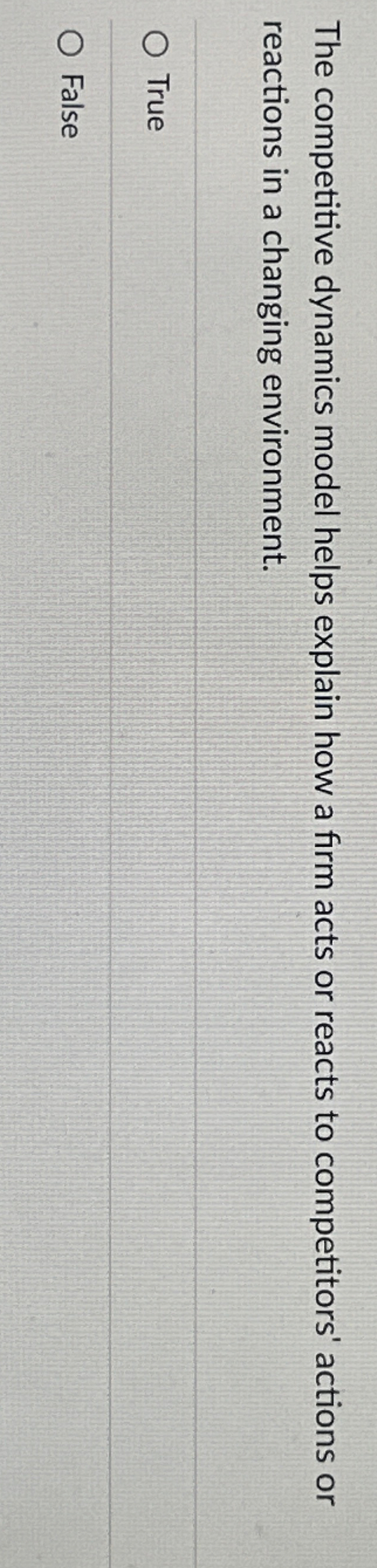  The competitive dynamics model helps explain how a firm acts or