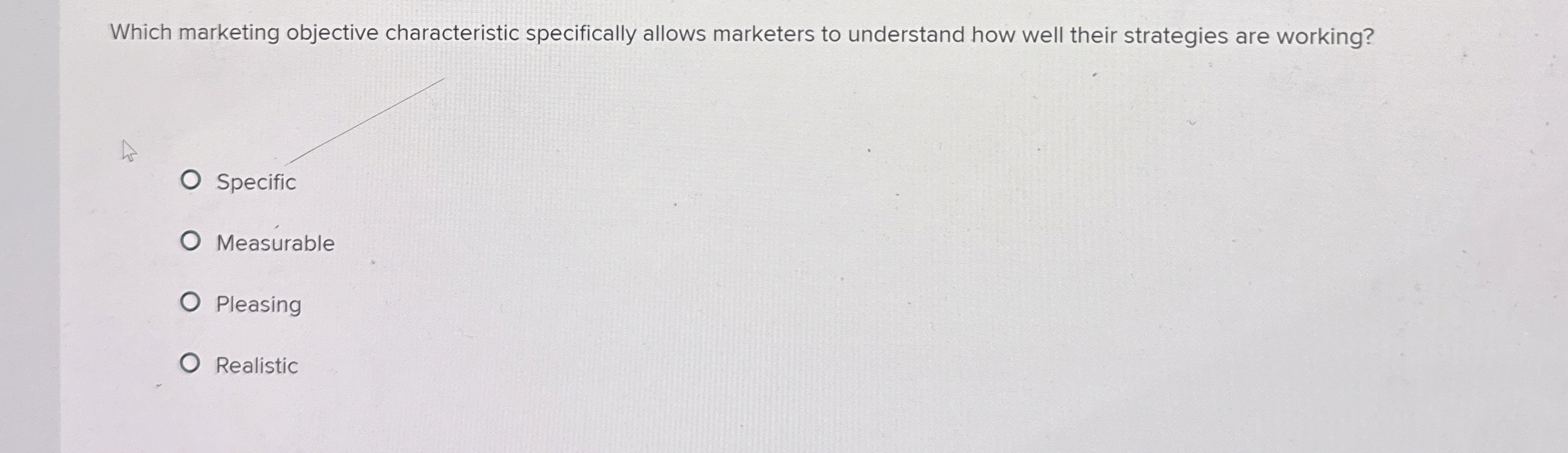  Which marketing objective characteristic specifically allows marketers to understand how well