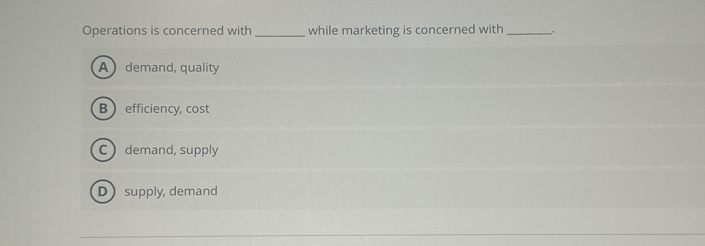  Operations is concerned with while marketing is concerned with demand, quality
