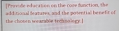  [Provide education on the core function, the additional features, and the