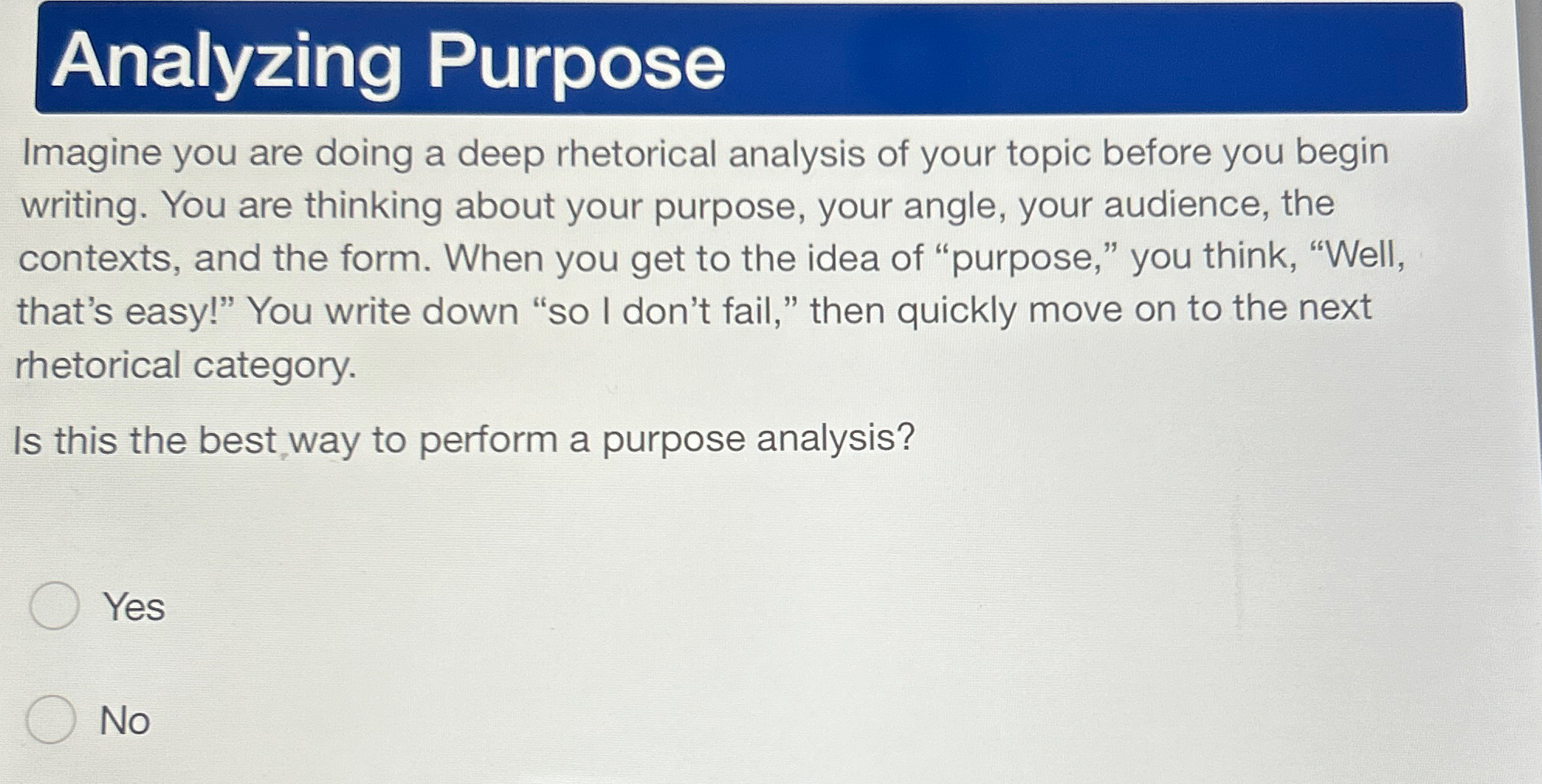  Analyzing Purpose Imagine you are doing a deep rhetorical analysis of