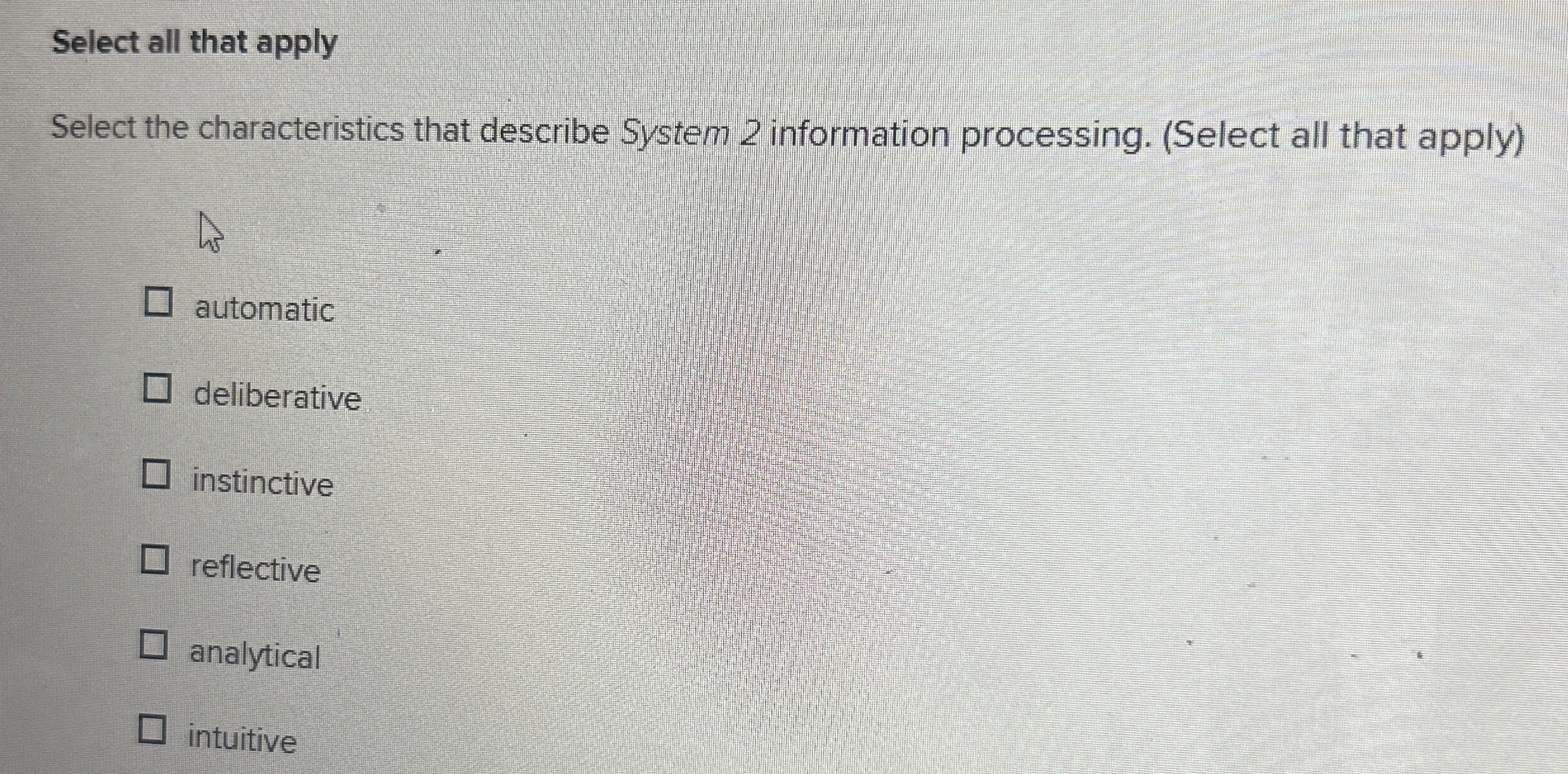  Select all that apply Select the characteristics that describe System 2