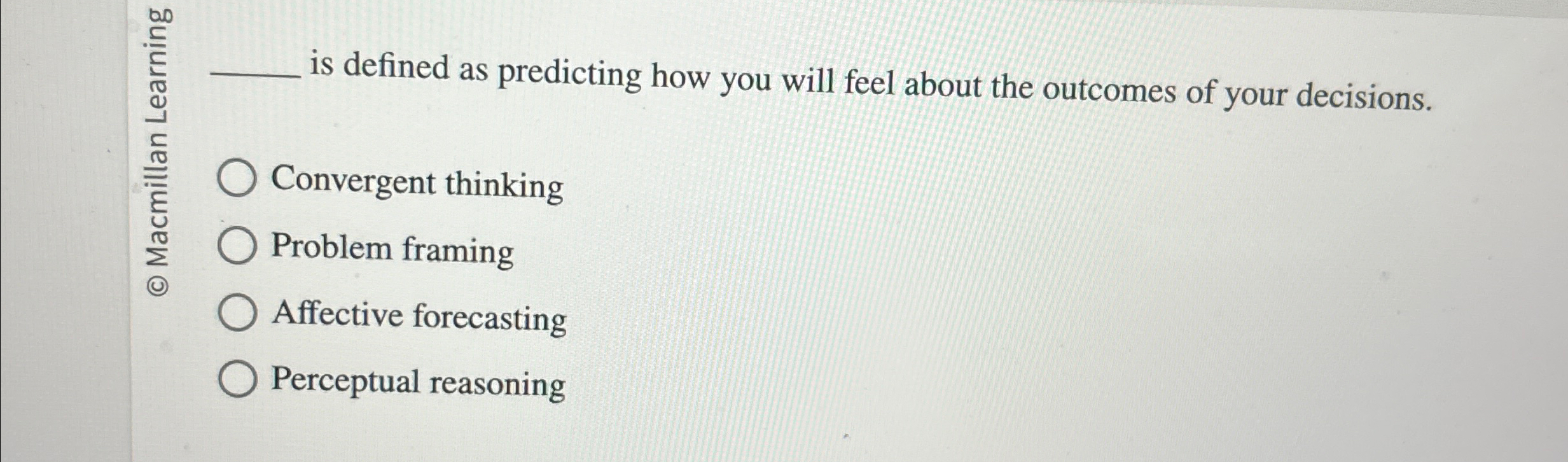  is defined as predicting how you will feel about the outcomes
