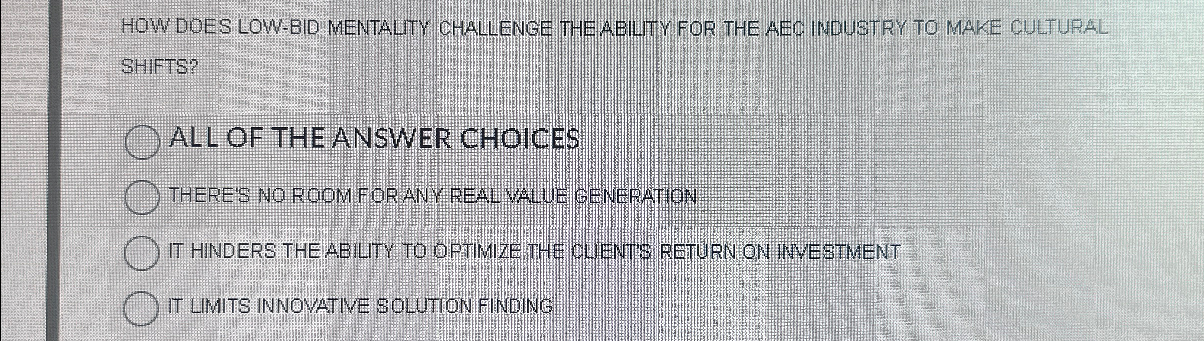  HOW DOES LOW-BID MENTALITY CHALLENGE THEABILITY FOR THE AEC INDUSTRY TO