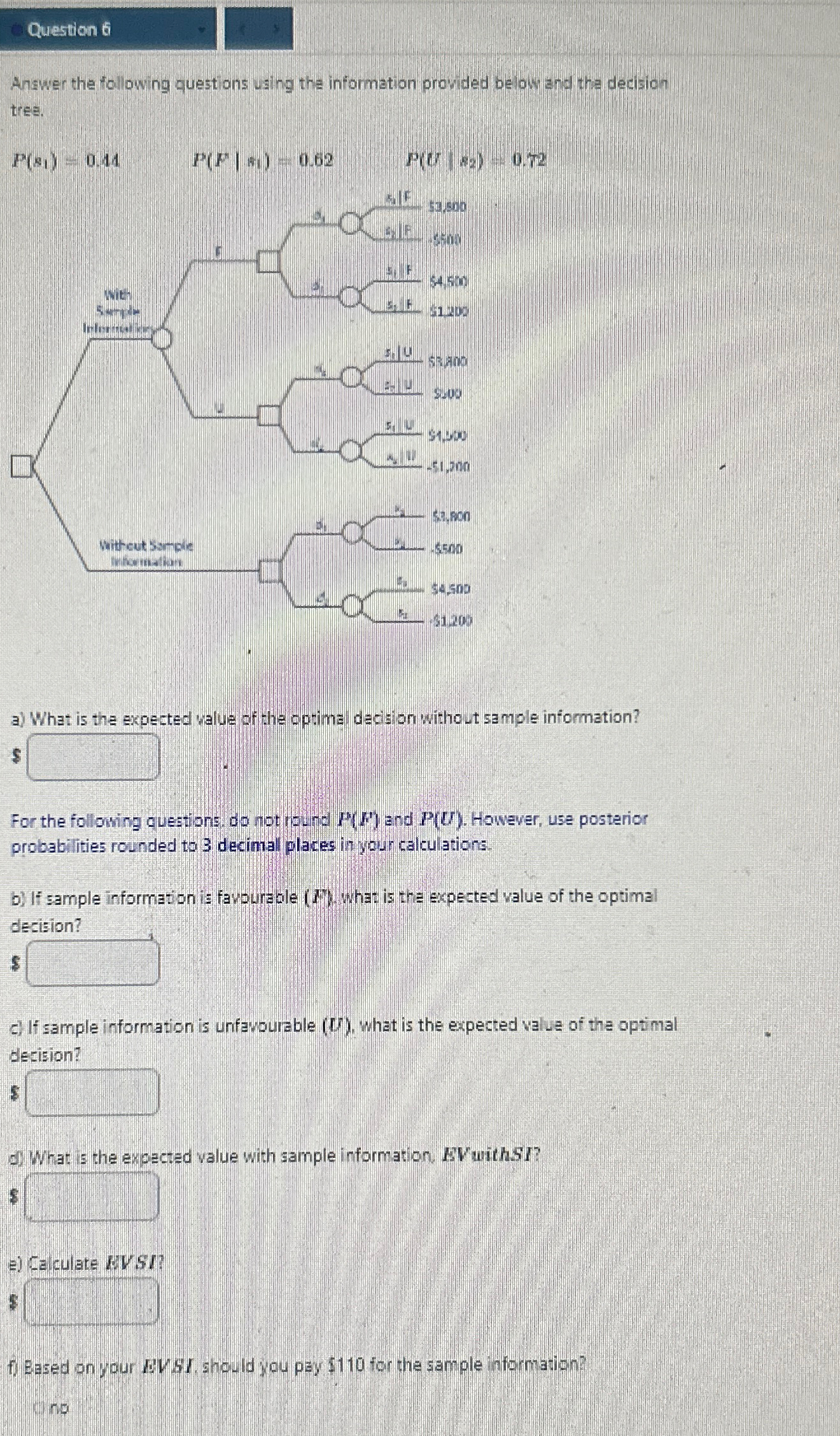  Question 6 Answer the following questions using the information provided below