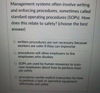  Management systems often involve writing and enforcing procedures, sometimes called standard