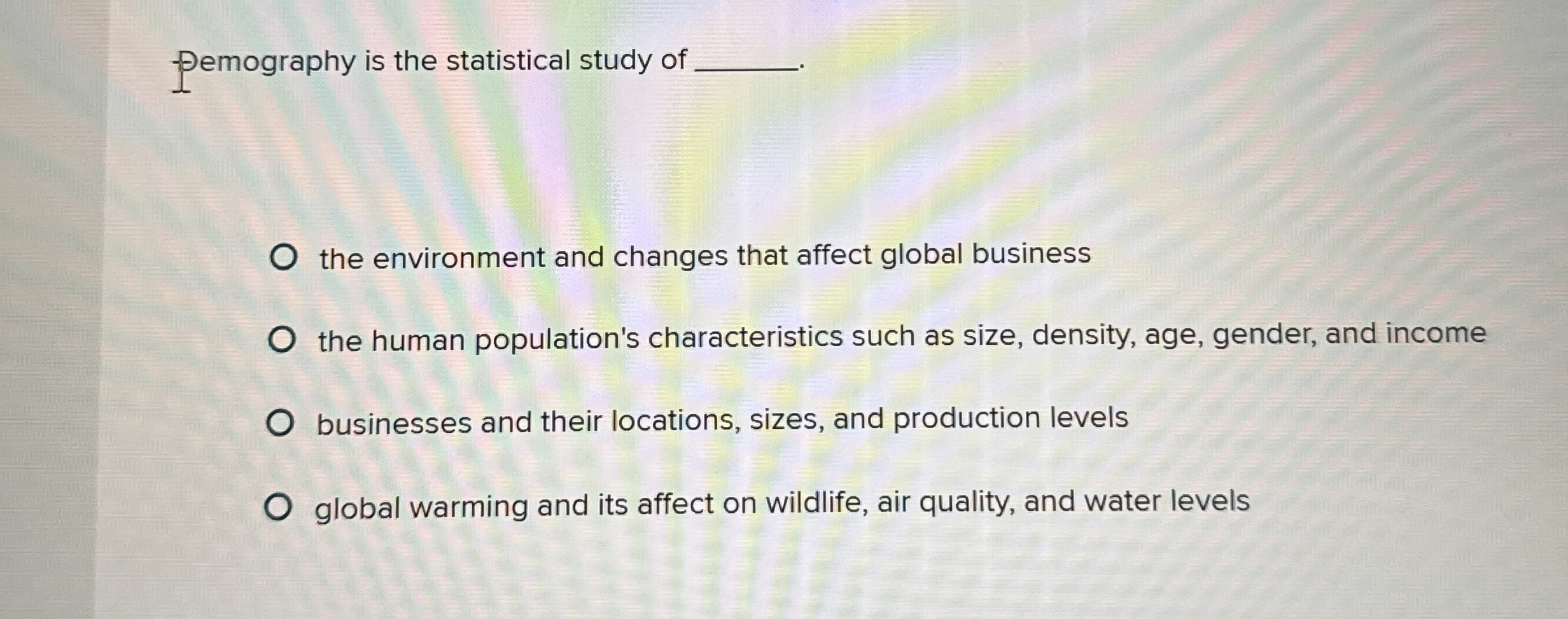  Pemography is the statistical study of the environment and changes that