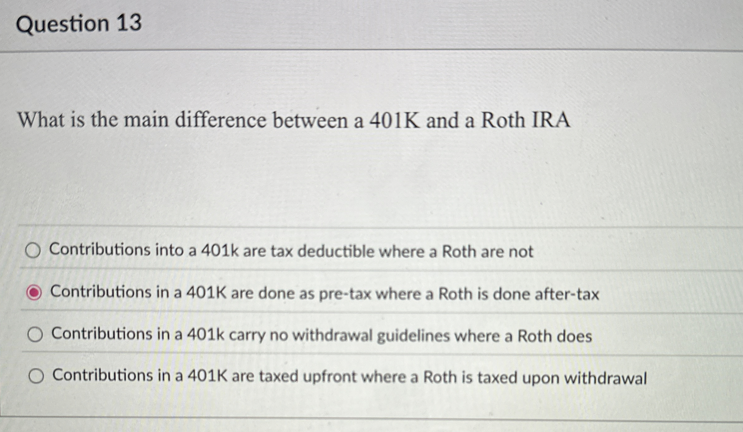  Question 13 What is the main difference between a 401 K