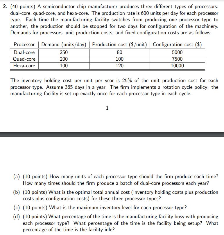  2.(40 points) A semiconductor chip manufacturer produces three different types of