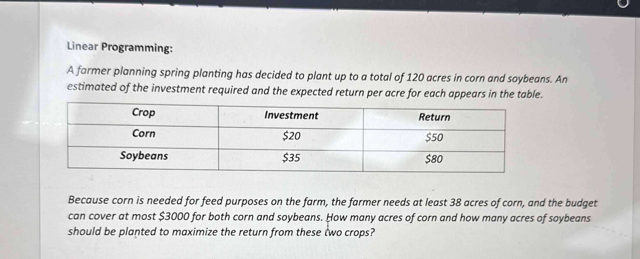  Linear Programming: A farmer planning spring planting has decided to plant