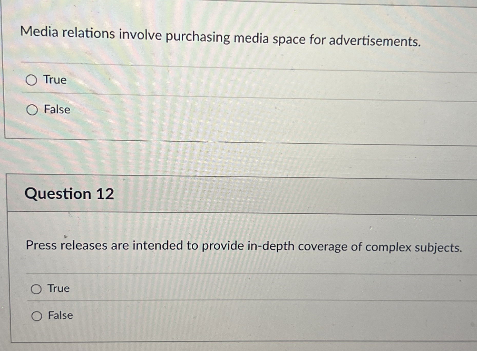  Media relations involve purchasing media space for advertisements. True False Question