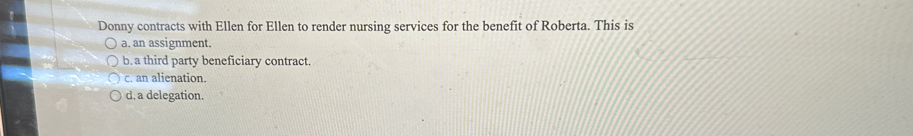 Donny contracts with Ellen for Ellen to render nursing services for
