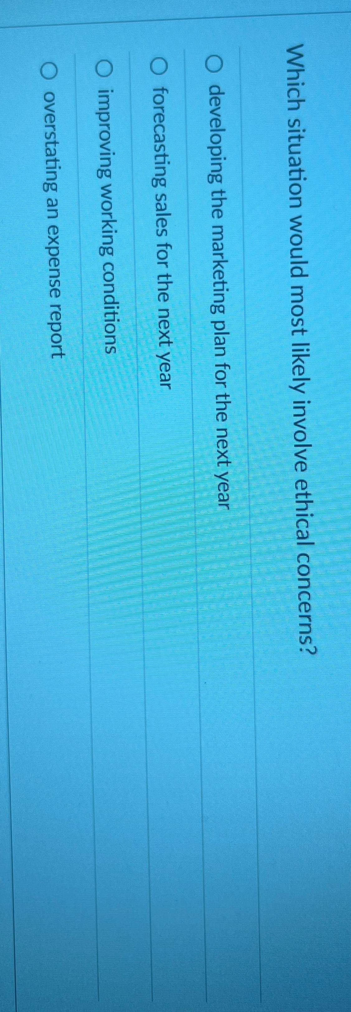  Which situation would most likely involve ethical concerns? developing the marketing
