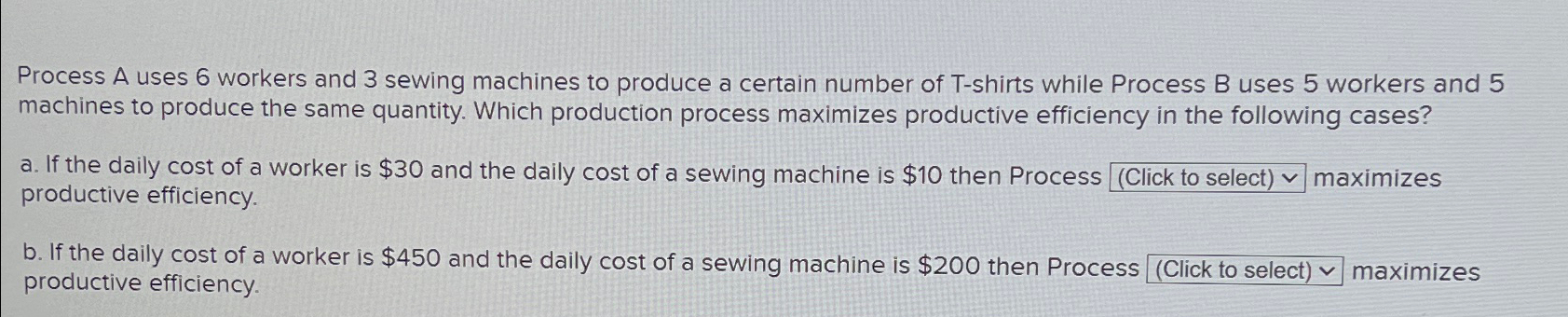  Process A uses 6 workers and 3 sewing machines to produce