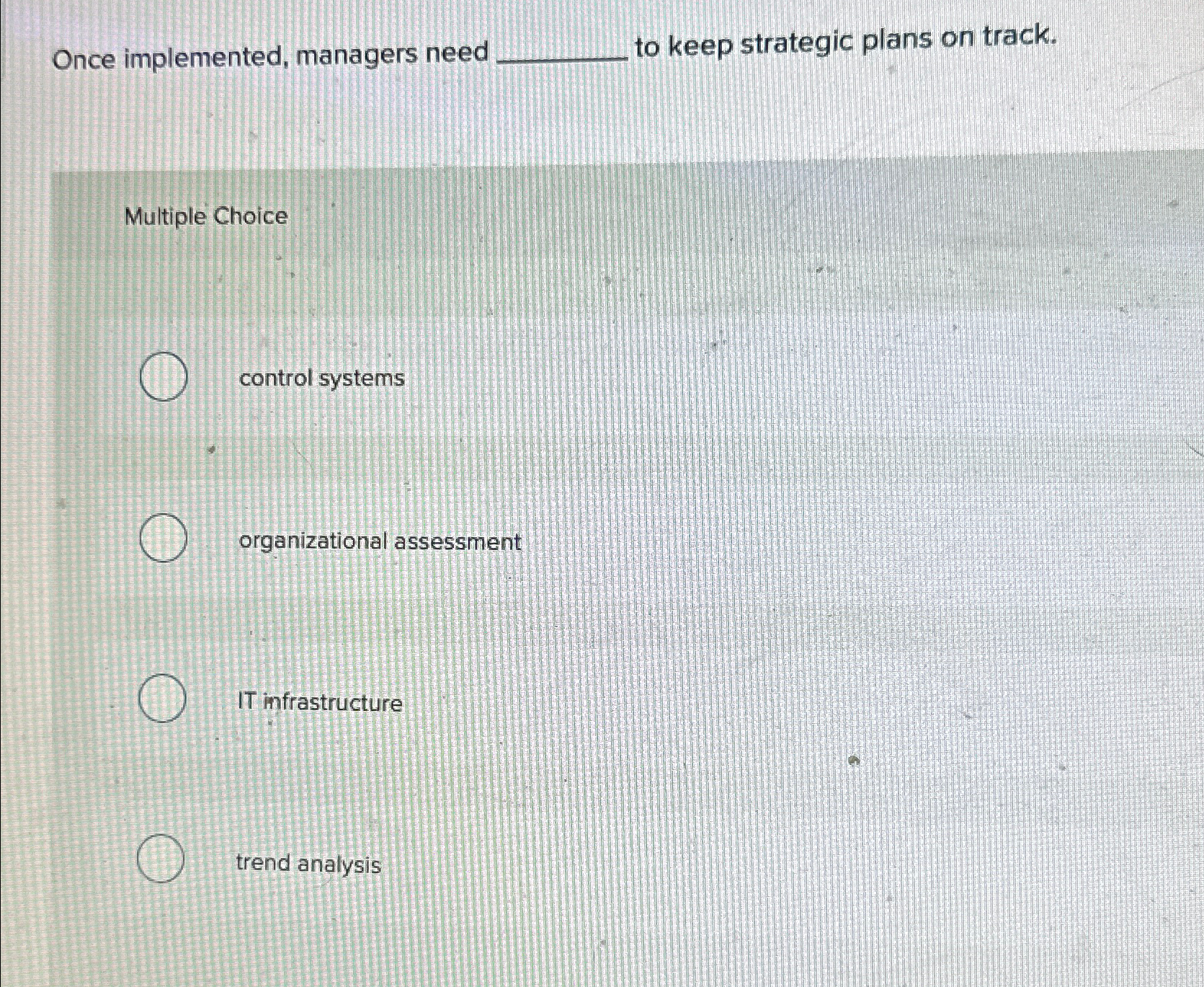  Once implemented, managers need to keep strategic plans on track. Multiple