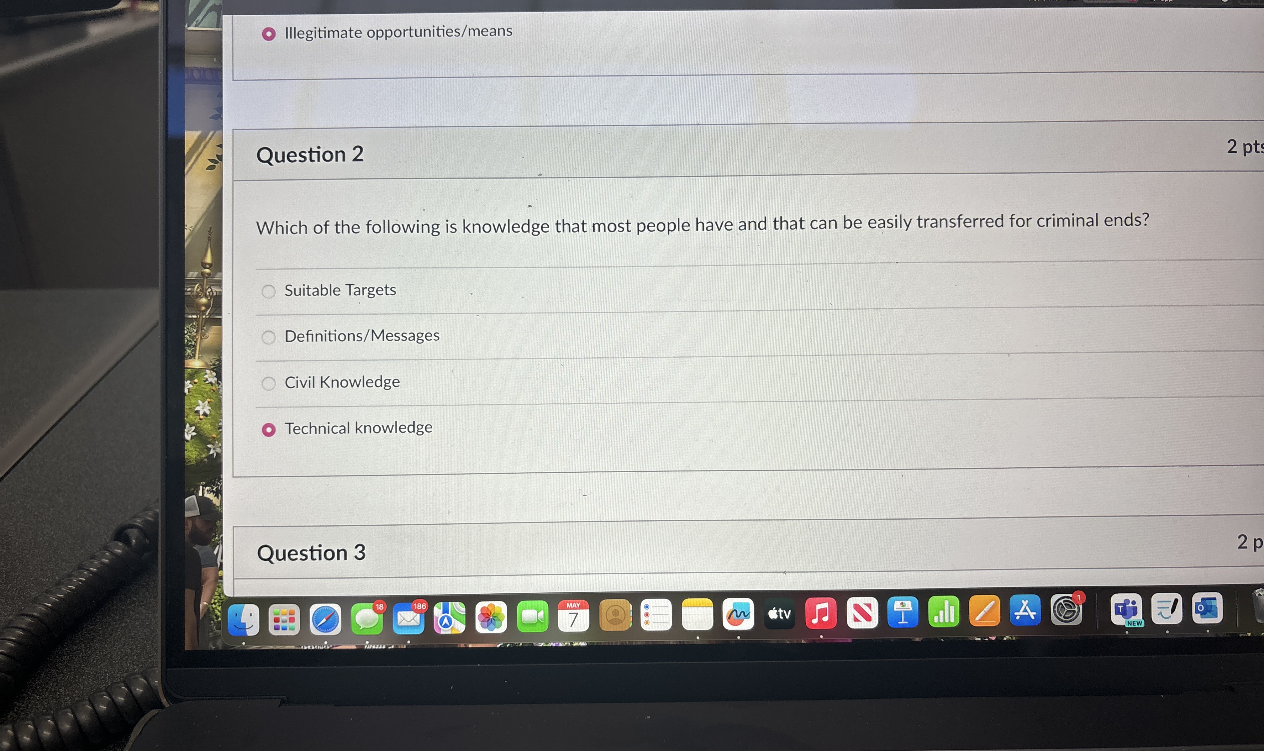  Illegitimate opportunities/means Question 2 2pt Which of the following is knowledge