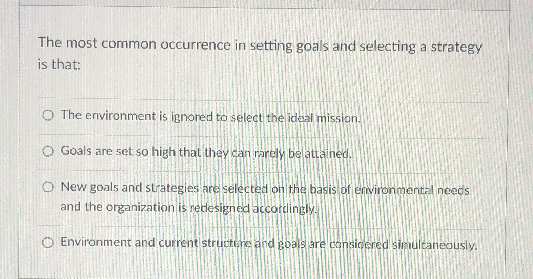  The most common occurrence in setting goals and selecting a strategy
