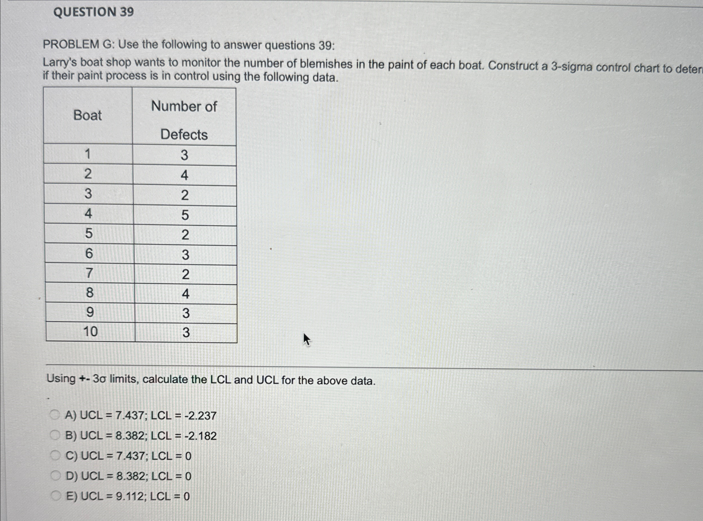  QUESTION 39 PROBLEM G: Use the following to answer questions 39