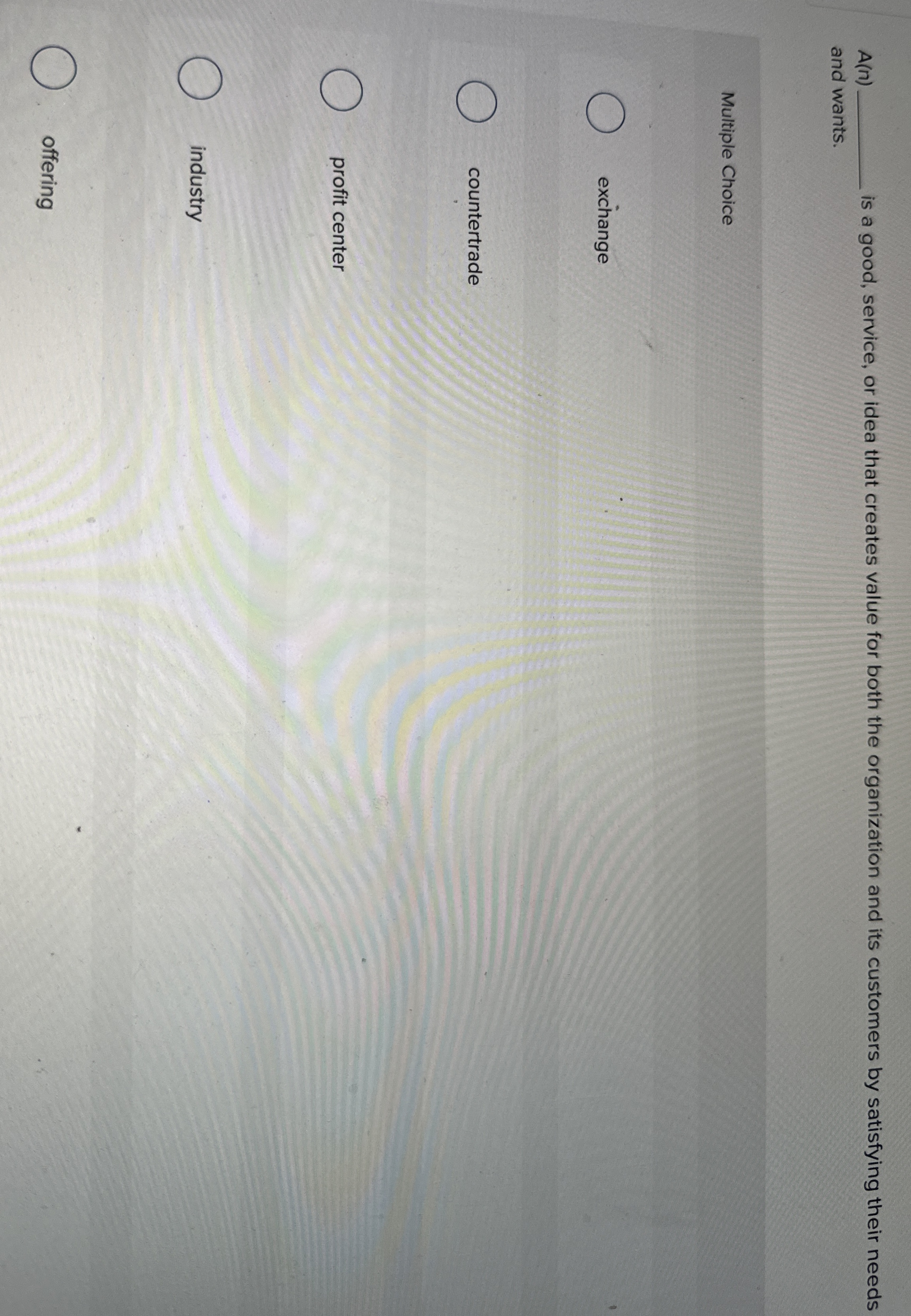  is a good, service, or idea that creates value for both