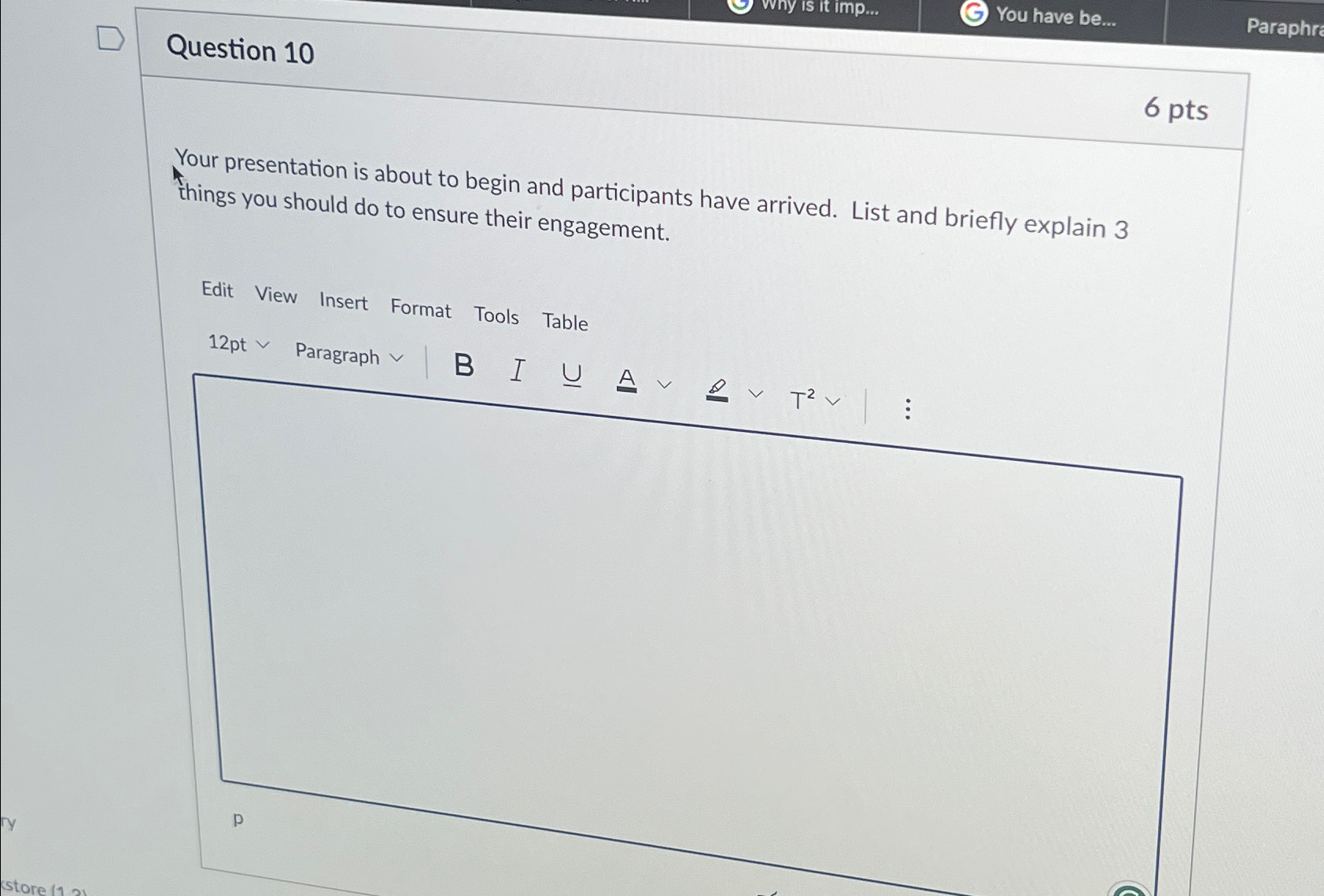  Question 10 6 pts Your presentation is about to begin and