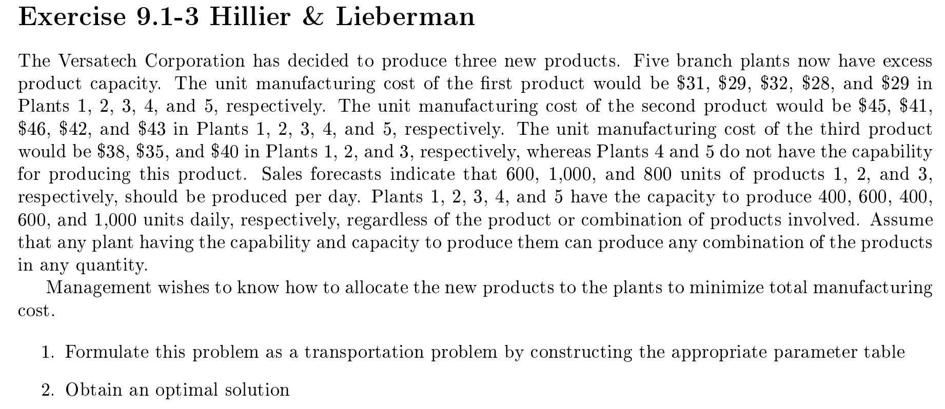  Exercise 9.1-3 Hillier & Lieberman The Versatech Corporation has decided to