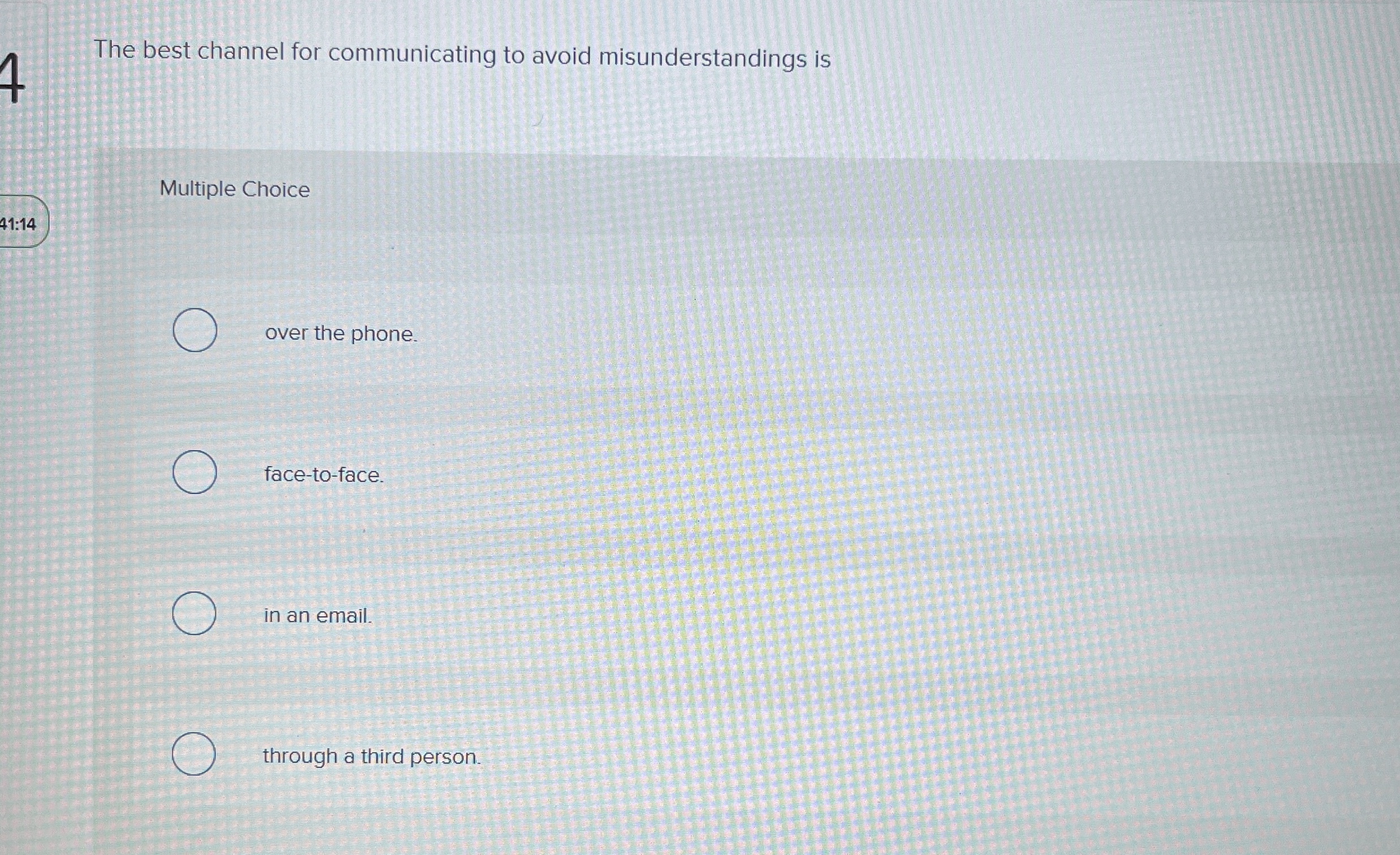  The best channel for communicating to avoid misunderstandings is Multiple Choice